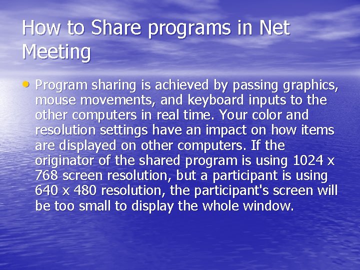 How to Share programs in Net Meeting • Program sharing is achieved by passing