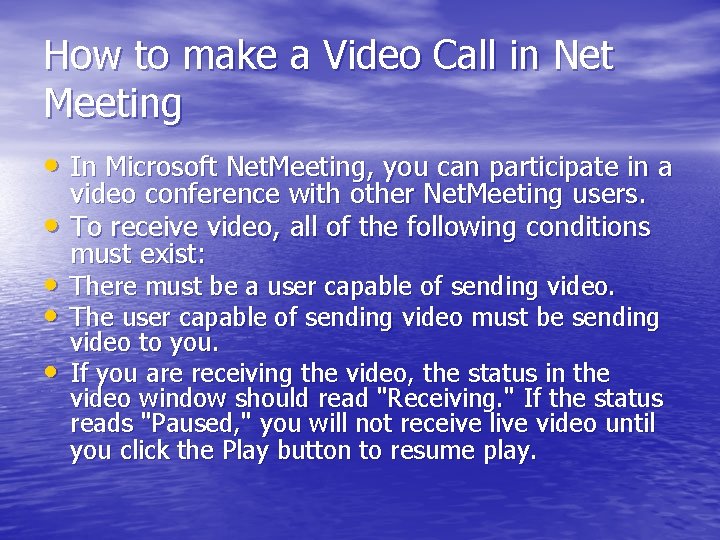 How to make a Video Call in Net Meeting • In Microsoft Net. Meeting,