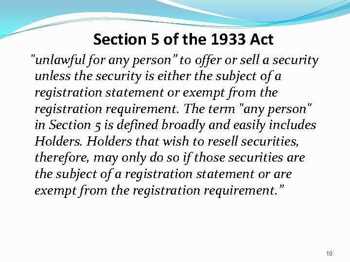 Section 5 of the 1933 Act "unlawful for any person” to offer or sell
