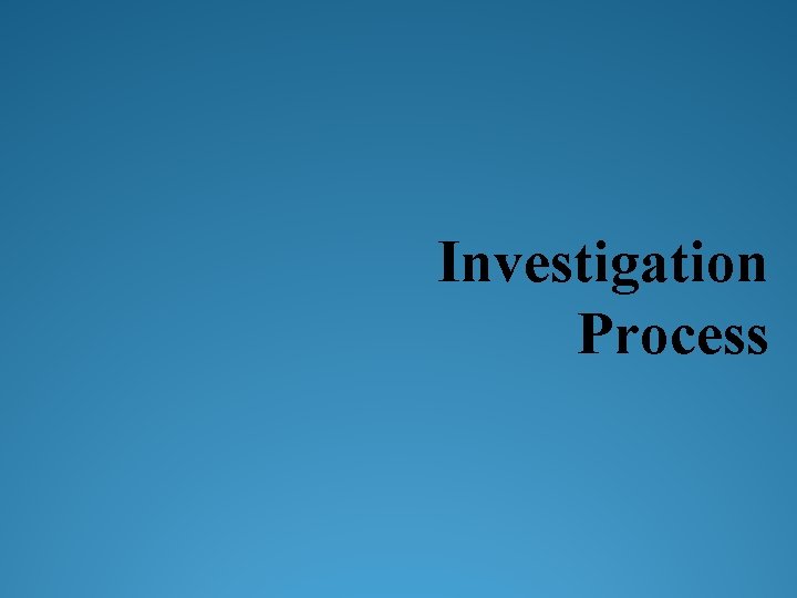 Investigation Process 
