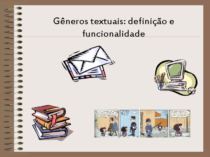 Gêneros textuais: definição e funcionalidade 