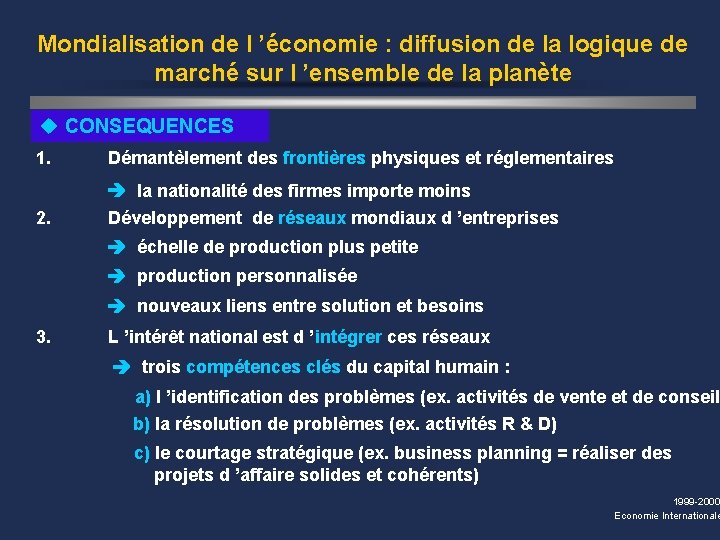 Mondialisation de l ’économie : diffusion de la logique de marché sur l ’ensemble