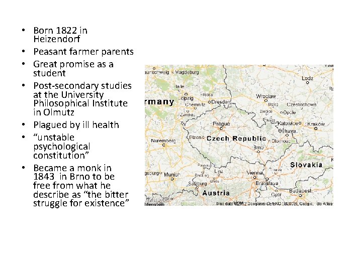  • Born 1822 in Heizendorf • Peasant farmer parents • Great promise as