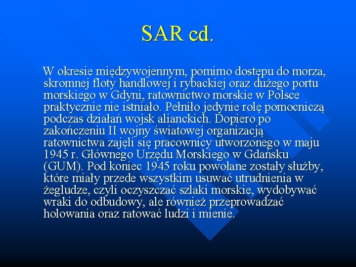 SAR cd. W okresie międzywojennym, pomimo dostępu do morza, skromnej floty handlowej i rybackiej SAR cd. W okresie międzywojennym, pomimo dostępu do morza, skromnej floty handlowej i rybackiej
