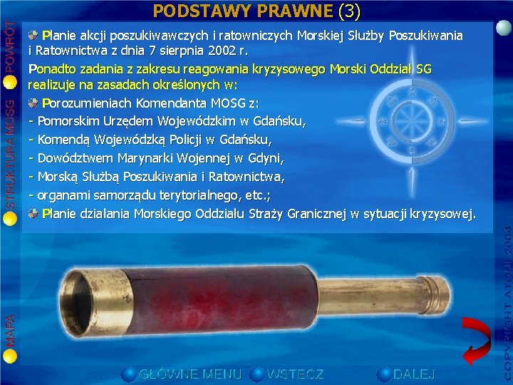 PODSTAWY PRAWNE (3) Planie akcji poszukiwawczych i ratowniczych Morskiej Służby Poszukiwania i Ratownictwa z PODSTAWY PRAWNE (3) Planie akcji poszukiwawczych i ratowniczych Morskiej Służby Poszukiwania i Ratownictwa z