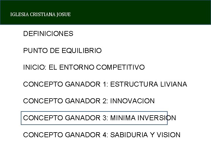 IGLESIA CRISTIANA JOSUE DEFINICIONES PUNTO DE EQUILIBRIO INICIO: EL ENTORNO COMPETITIVO CONCEPTO GANADOR 1: