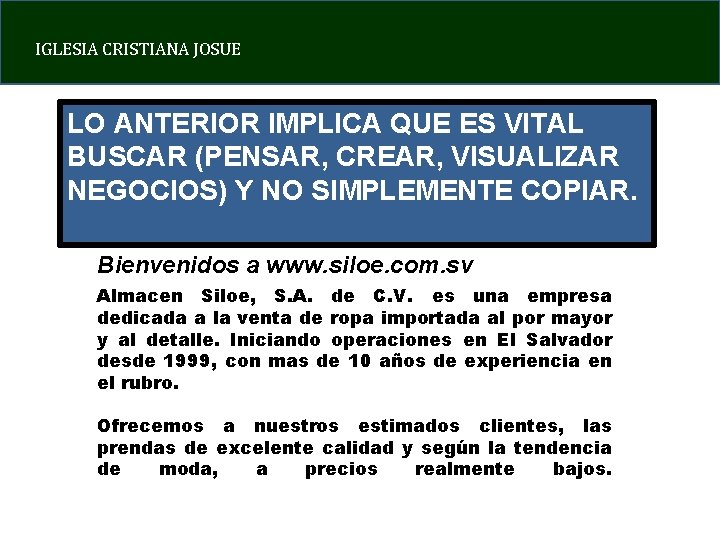 IGLESIA CRISTIANA JOSUE LO ANTERIOR IMPLICA QUE ES VITAL BUSCAR (PENSAR, CREAR, VISUALIZAR NEGOCIOS)