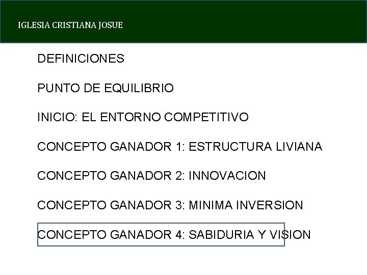 IGLESIA CRISTIANA JOSUE DEFINICIONES PUNTO DE EQUILIBRIO INICIO: EL ENTORNO COMPETITIVO CONCEPTO GANADOR 1: