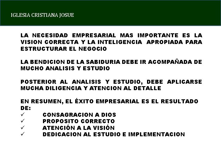 IGLESIA CRISTIANA JOSUE LA NECESIDAD EMPRESARIAL MAS IMPORTANTE ES LA VISION CORRECTA Y LA