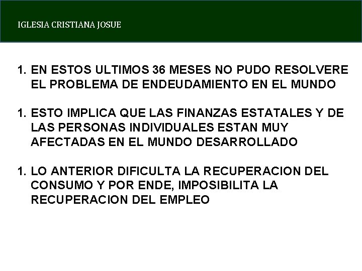 IGLESIA CRISTIANA JOSUE 1. EN ESTOS ULTIMOS 36 MESES NO PUDO RESOLVERE EL PROBLEMA