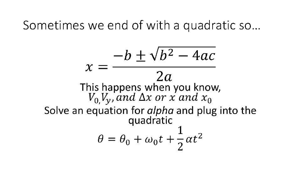 Sometimes we end of with a quadratic so… • 