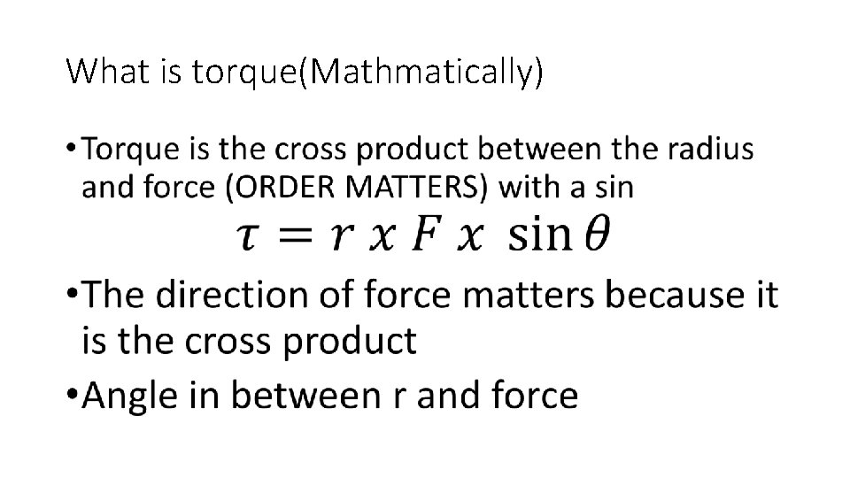 What is torque(Mathmatically) • 