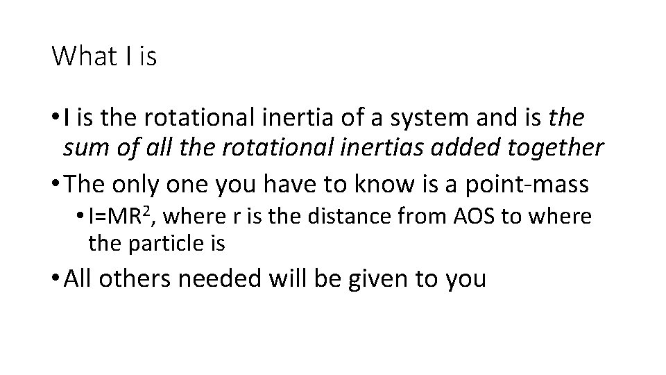 What I is • I is the rotational inertia of a system and is
