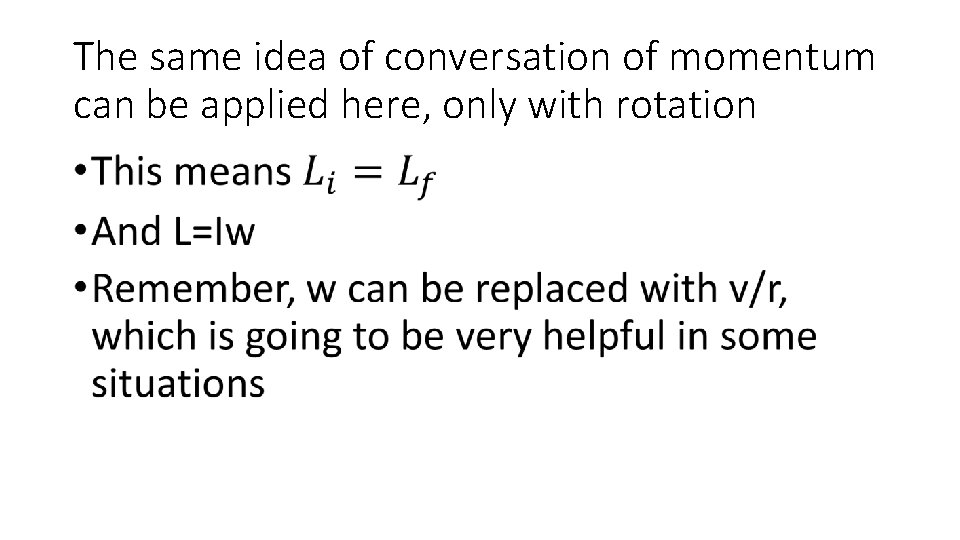 The same idea of conversation of momentum can be applied here, only with rotation