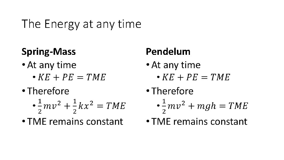 The Energy at any time Spring-Mass Pendelum • • 