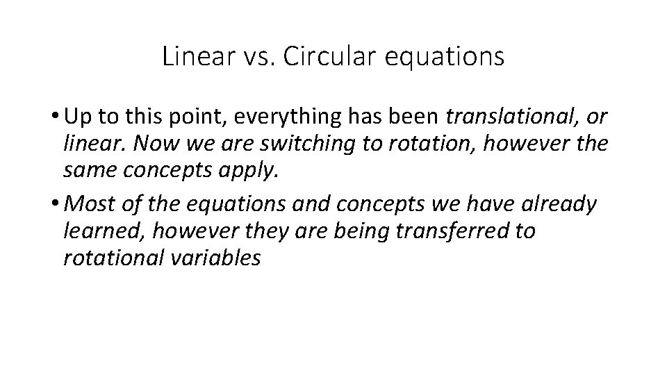 Linear vs. Circular equations • Up to this point, everything has been translational, or