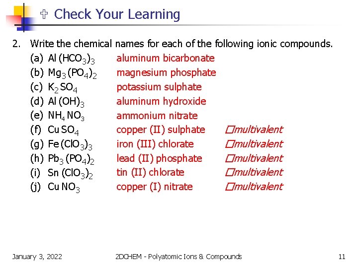  Check Your Learning 2. Write the chemical (a) Al (HCO 3)3 (b) Mg