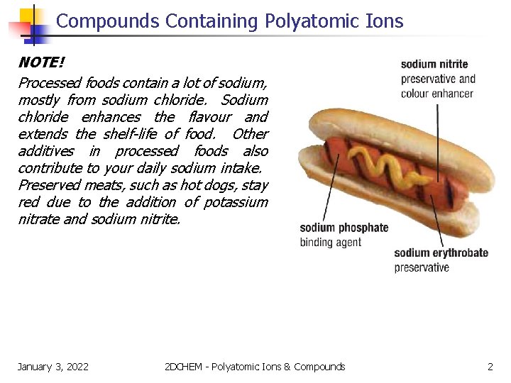 Compounds Containing Polyatomic Ions NOTE! Processed foods contain a lot of sodium, mostly from