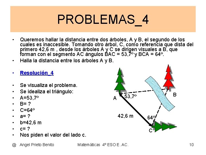 PROBLEMAS_4 • • Queremos hallar la distancia entre dos árboles, A y B, el