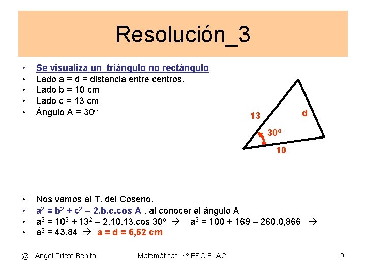 Resolución_3 • • • Se visualiza un triángulo no rectángulo Lado a = distancia