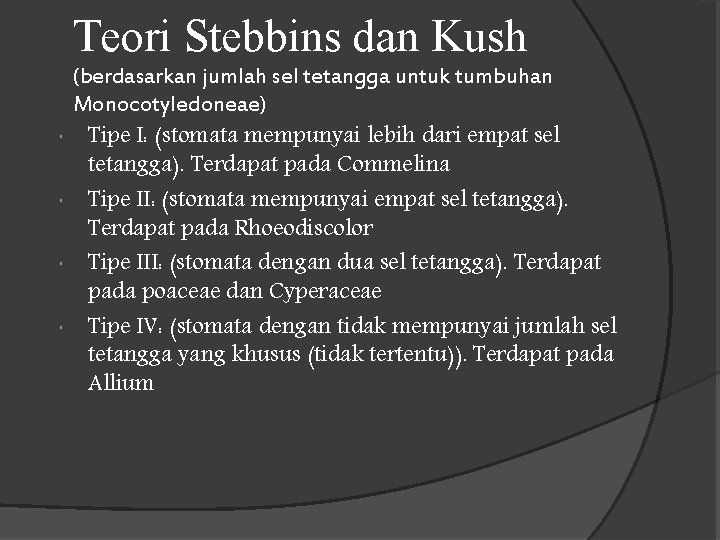 Teori Stebbins dan Kush (berdasarkan jumlah sel tetangga untuk tumbuhan Monocotyledoneae) Tipe I: (stomata