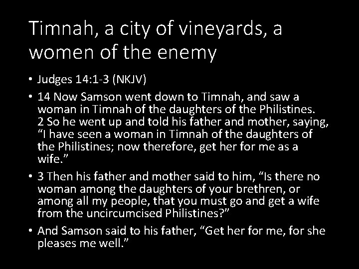 Timnah, a city of vineyards, a women of the enemy • Judges 14: 1