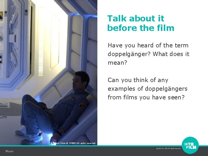 Talk about it before the film Have you heard of the term doppelgänger? What