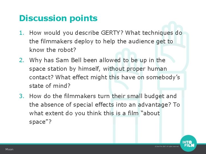 Discussion points 1. How would you describe GERTY? What techniques do the filmmakers deploy