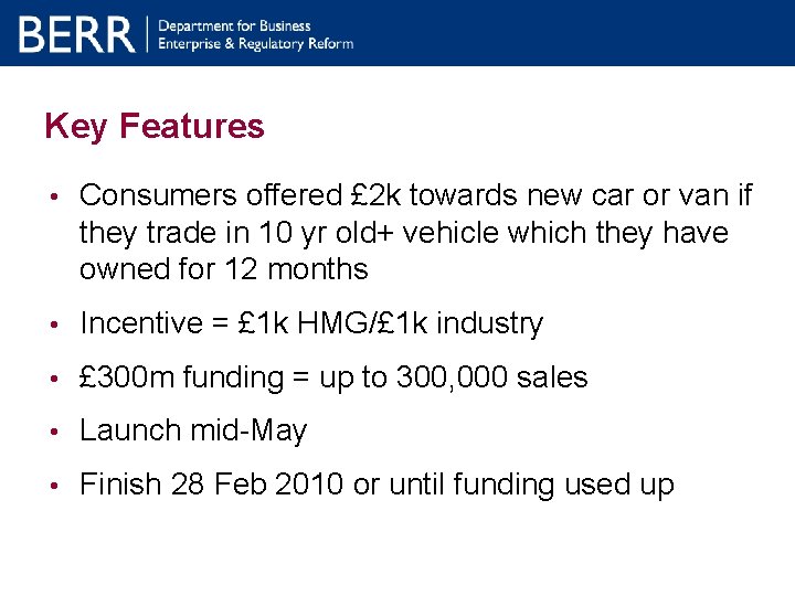 Key Features • Consumers offered £ 2 k towards new car or van if Key Features • Consumers offered £ 2 k towards new car or van if