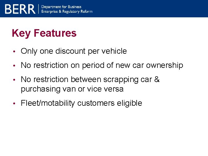 Key Features • Only one discount per vehicle • No restriction on period of Key Features • Only one discount per vehicle • No restriction on period of