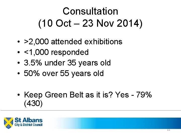 Consultation (10 Oct – 23 Nov 2014) • • >2, 000 attended exhibitions <1,