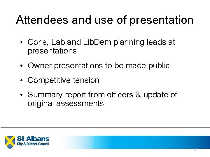 Attendees and use of presentation • Cons, Lab and Lib. Dem planning leads at