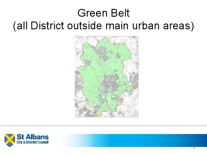 Green Belt (all District outside main urban areas) 3 