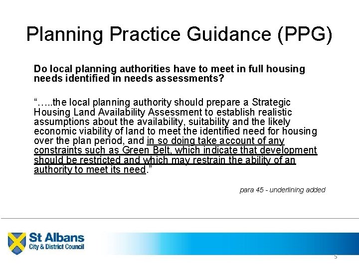 Planning Practice Guidance (PPG) Do local planning authorities have to meet in full housing