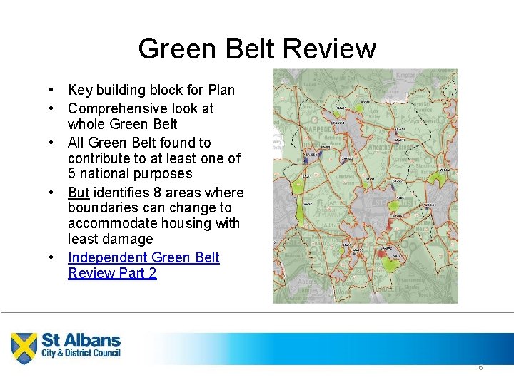 Green Belt Review • Key building block for Plan • Comprehensive look at whole