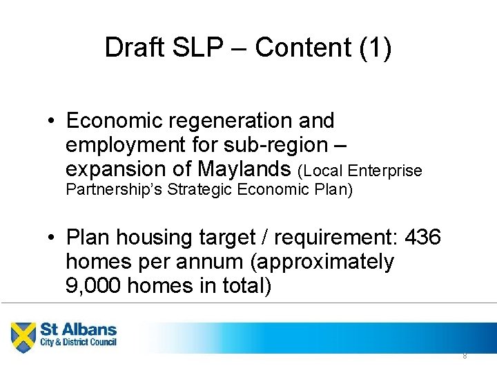 Draft SLP – Content (1) • Economic regeneration and employment for sub-region – expansion