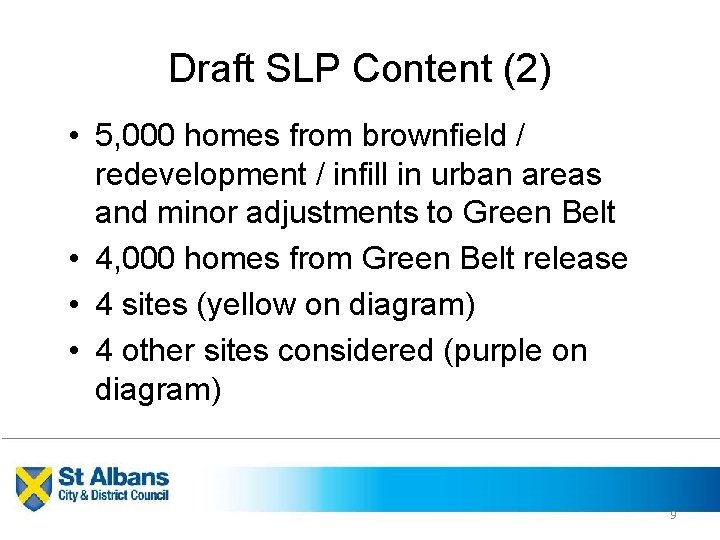 Draft SLP Content (2) • 5, 000 homes from brownfield / redevelopment / infill