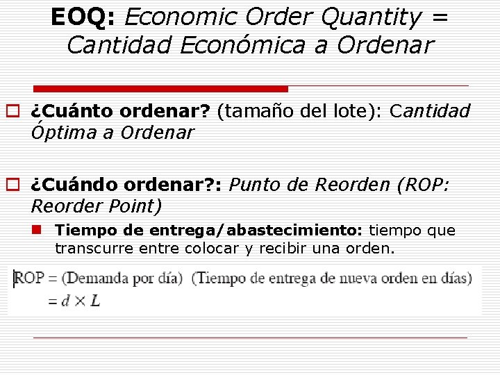 EOQ: Economic Order Quantity = Cantidad Económica a Ordenar o ¿Cuánto ordenar? (tamaño del
