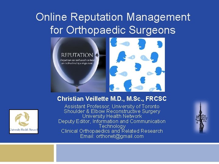 Online Reputation Management for Orthopaedic Surgeons Christian Veillette M. D. , M. Sc. , Online Reputation Management for Orthopaedic Surgeons Christian Veillette M. D. , M. Sc. ,