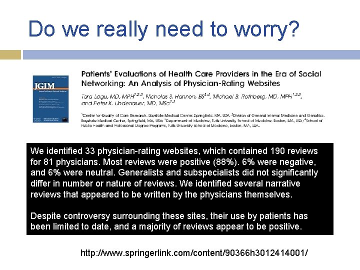 Do we really need to worry? We identified 33 physician-rating websites, which contained 190 Do we really need to worry? We identified 33 physician-rating websites, which contained 190