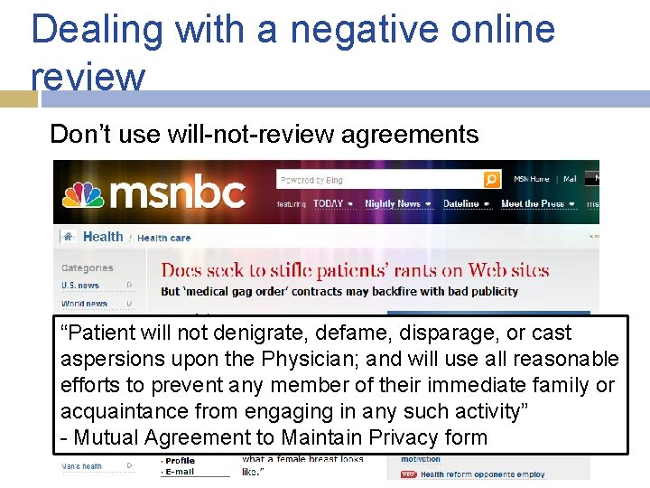Dealing with a negative online review Don’t use will-not-review agreements “Patient will not denigrate, Dealing with a negative online review Don’t use will-not-review agreements “Patient will not denigrate,