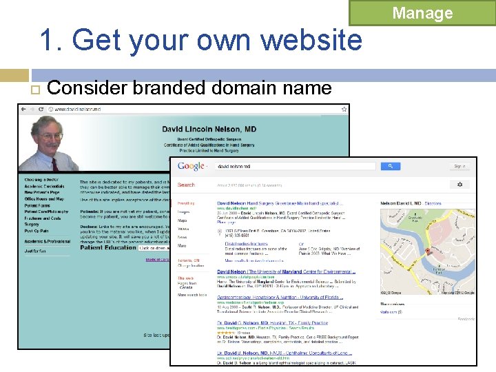 Manage 1. Get your own website Consider branded domain name Manage 1. Get your own website Consider branded domain name