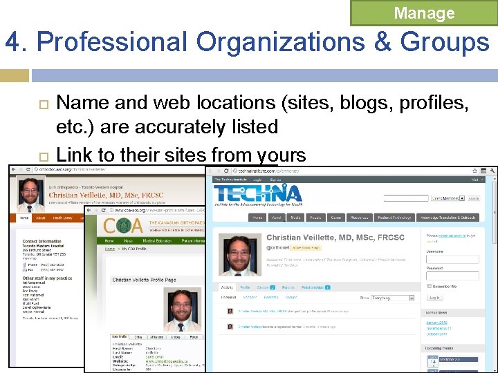 Manage 4. Professional Organizations & Groups Name and web locations (sites, blogs, profiles, etc. Manage 4. Professional Organizations & Groups Name and web locations (sites, blogs, profiles, etc.