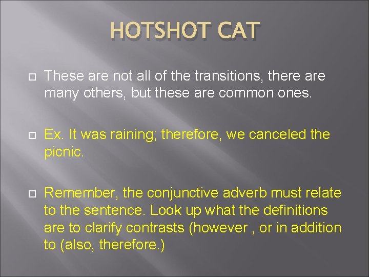 HOTSHOT CAT These are not all of the transitions, there are many others, but