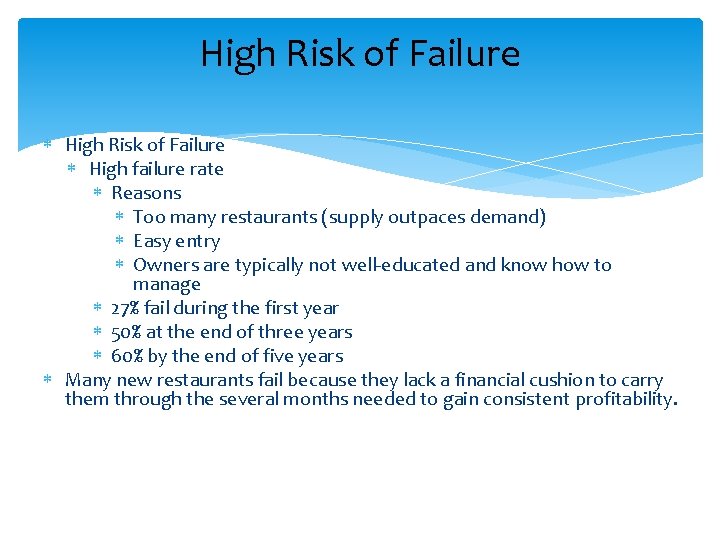 High Risk of Failure High failure rate Reasons Too many restaurants (supply outpaces demand)