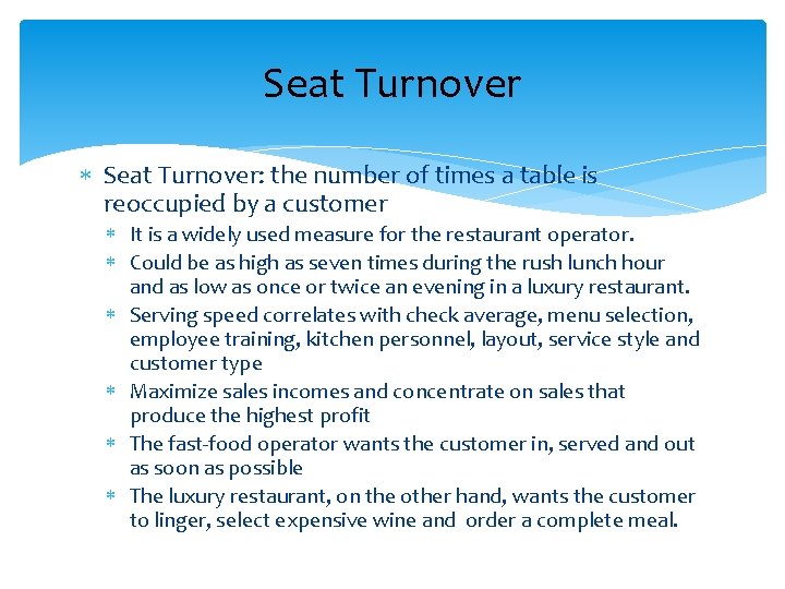 Seat Turnover Seat Turnover: the number of times a table is reoccupied by a