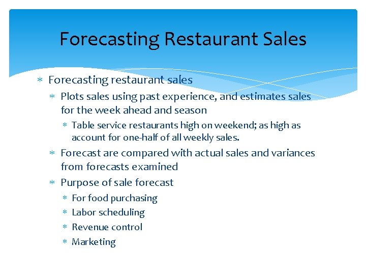 Forecasting Restaurant Sales Forecasting restaurant sales Plots sales using past experience, and estimates sales