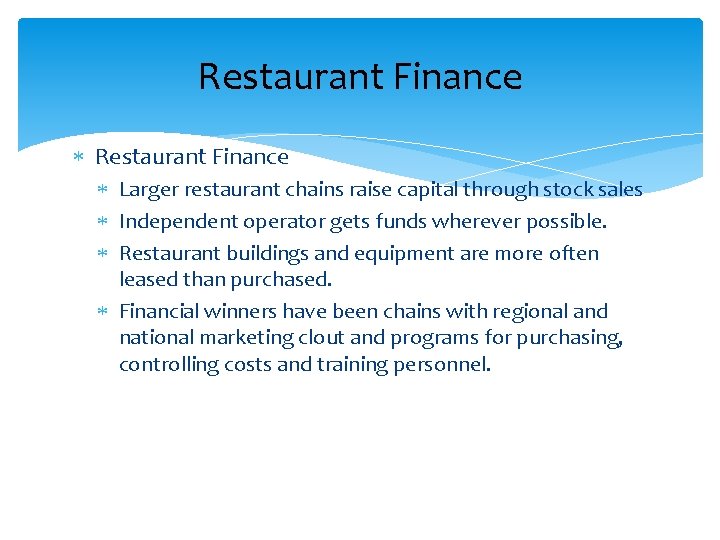 Restaurant Finance Larger restaurant chains raise capital through stock sales Independent operator gets funds