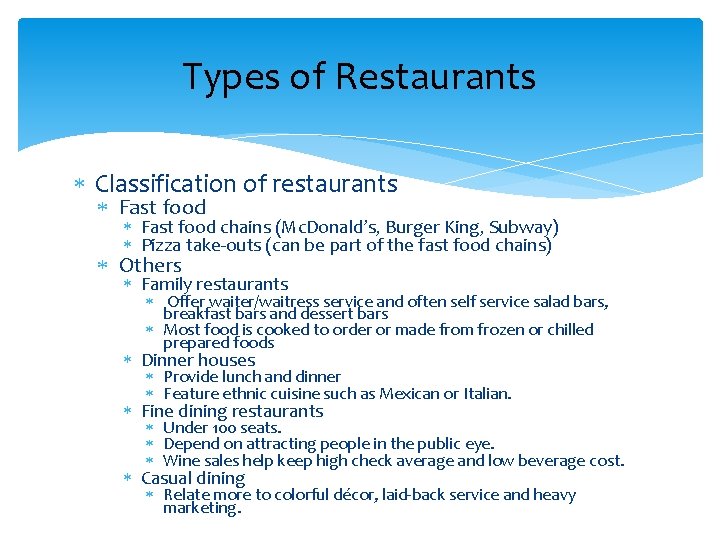 Types of Restaurants Classification of restaurants Fast food chains (Mc. Donald’s, Burger King, Subway)