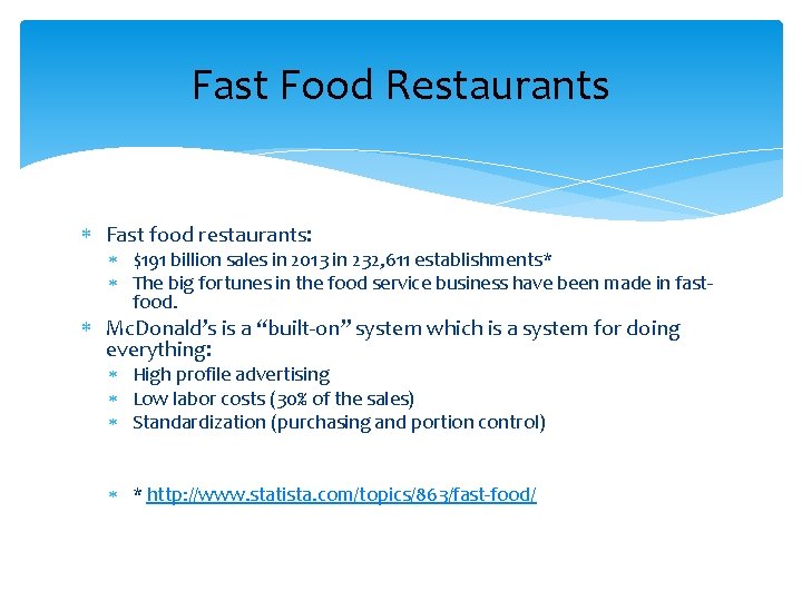 Fast Food Restaurants Fast food restaurants: $191 billion sales in 2013 in 232, 611